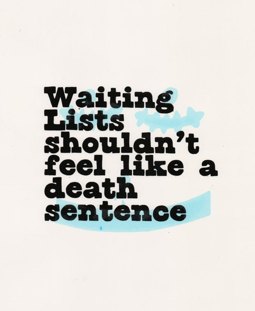 A poster that says waiting lists shouldn't feel like a death sentence